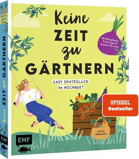 Keine Zeit zu gärtnern - Easy Ernteglück im Hochbeet - Jessica Achtsnicht