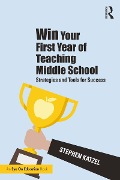Cover-Bild zum Titel 'Win Your First Year of Teaching Middle School' von 'Stephen Katzel'