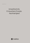 Cover-Bild zum Titel 'Umwelttechnik, Erneuerbare Energie, Nachhaltigkeit' von 'Oswald Greiner'