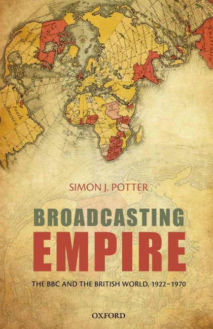 Broadcasting Empire - Simon J. Potter