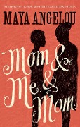Cover-Bild zum Titel 'Mom and Me and Mom' von 'Maya Angelou'