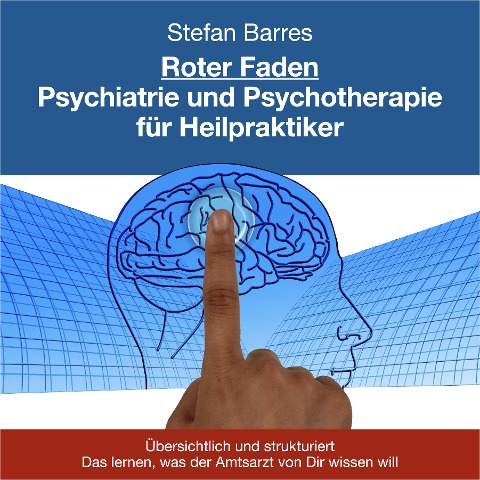 Roter Faden Psychiatrie und Psychotherapie für Heilpraktiker - Stefan Barres