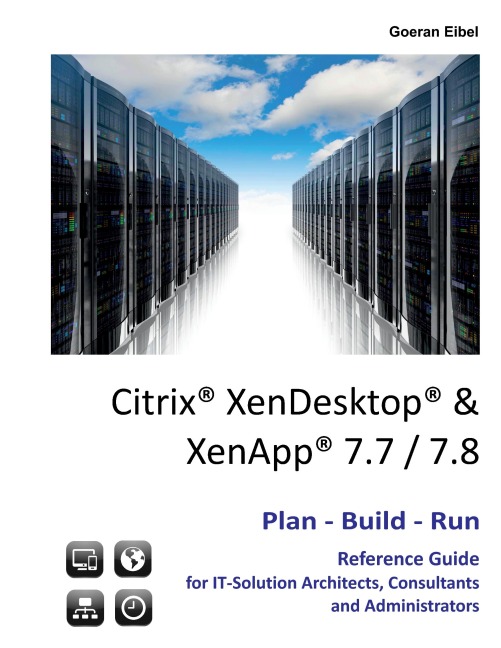 Citrix XenDesktop & XenApp 7.7/7.8 - Goeran Eibel