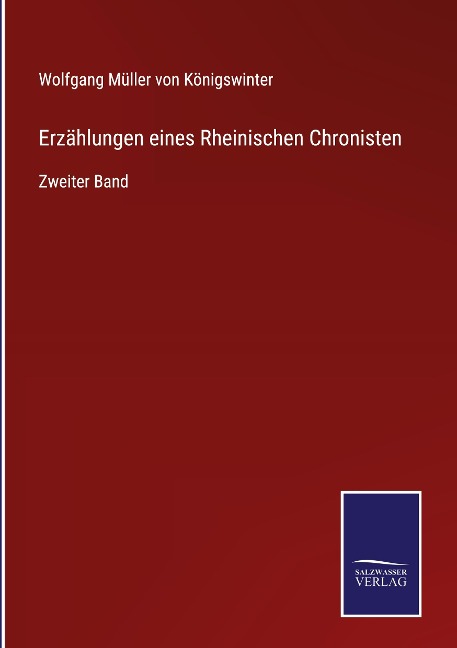 Erzählungen eines Rheinischen Chronisten - Wolfgang Müller von Königswinter