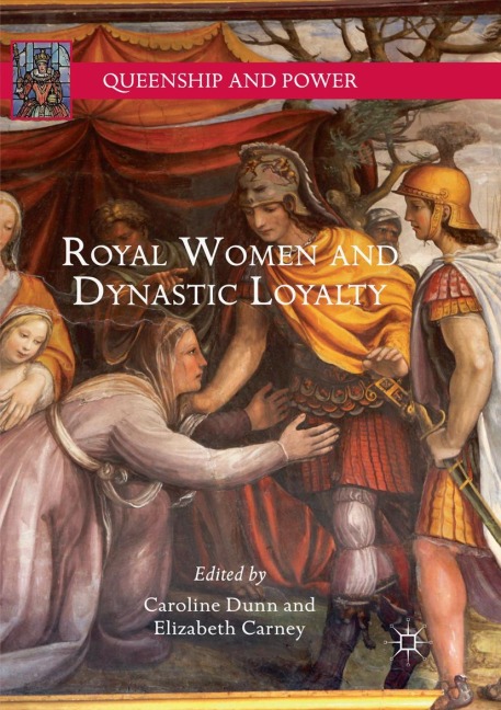 Royal Women and Dynastic Loyalty - 