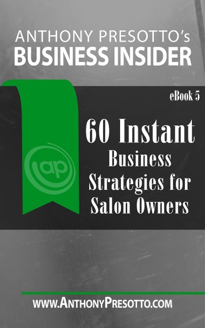 60 Business Strategies for Salon Owners - Anthony Presotto