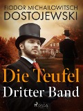 Cover-Bild zum Titel 'Die Teufel - Dritter Band' von 'Fjodor M Dostojewski'