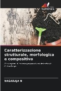 Caratterizzazione strutturale, morfologica e compositiva - Nagaraja N