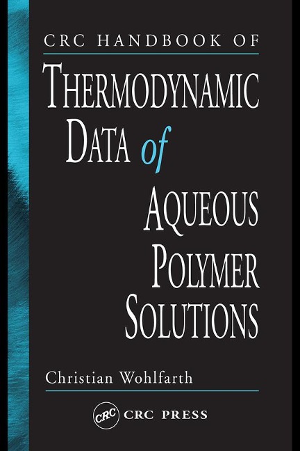 CRC Handbook of Thermodynamic Data of Polymer Solutions, Three Volume Set - Christian Wohlfarth