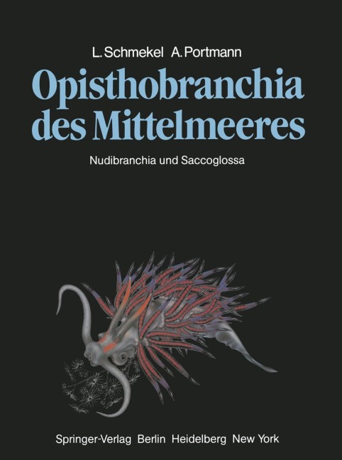 Opisthobranchia des Mittelmeeres - A. Portmann, L. Schmekel