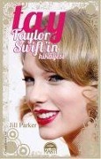 Tay Taylor Swiftin Hikayesi - Jill Parker