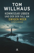 Cover-Bild zum Titel 'Kommissar Ubben und der Fall am Ewigen Meer: Ostfrieslandkrimi' von 'Tom Willhaus'