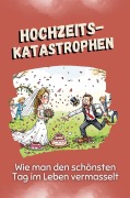 Cover-Bild zum Titel 'Hochzeitskatastrophen' von 'Julia Fuchs'