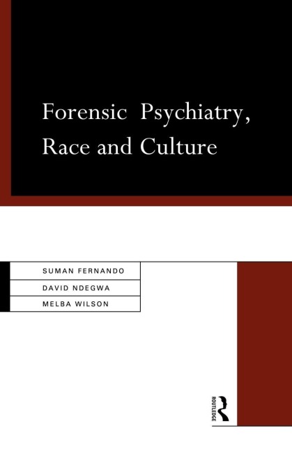 Forensic Psychiatry, Race and Culture - Suman Fernando, David Ndegwa
