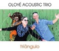 Triangulo - Acoustic Trio Oloy