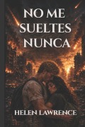 Cover-Bild zum Titel 'No me sueltes nunca' von 'H. Lawrence'