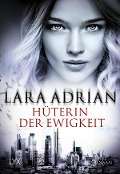 Cover-Bild zum Titel 'Hüterin der Ewigkeit' von 'Lara Adrian'