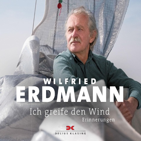 Ich greife den Wind - Wilfried Erdmann
