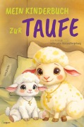 Cover-Bild zum Titel 'Mein Kinderbuch zur Taufe: Leos Reise zu Gott voller Liebe, Mut und Vergebung' von 'Lena Jänicke'