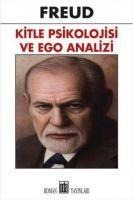 Kitle Psikolojisi ve Ego Analizi - Sigmund Freud