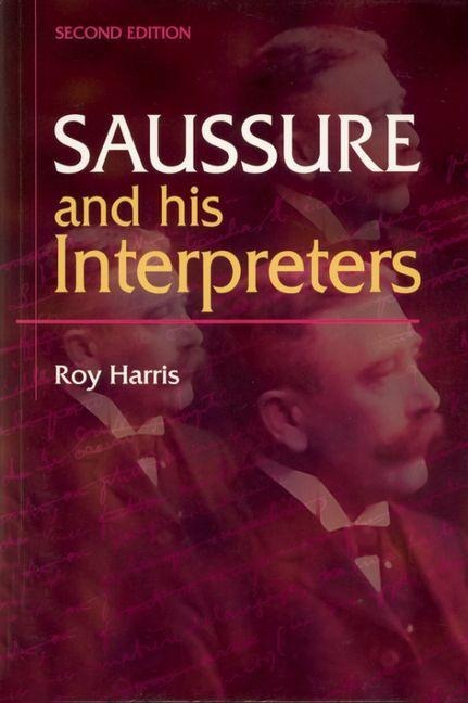 Saussure and his Interpreters - Roy Harris