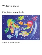 Cover-Bild zum Titel 'Weltenwanderer' von 'Claudia Büchler'