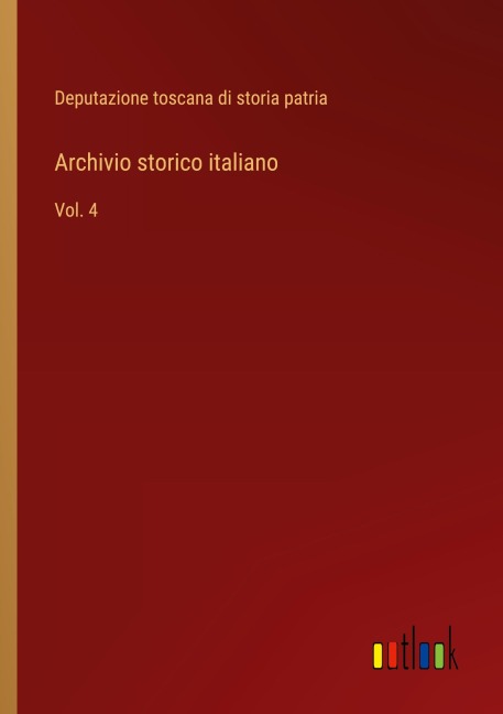 Archivio storico italiano - Deputazione Toscana Di Storia Patria