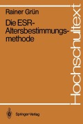 Cover-Bild zum Titel 'Die ESR-Altersbestimmungsmethode' von 'Rainer Grün'