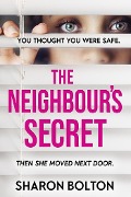 The Neighbour's Secret - Sharon Bolton