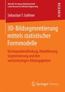 Cover-Bild zum Titel '3D-Bildsegmentierung mittels statistischer Formmodelle' von 'Sebastian T. Gollmer'