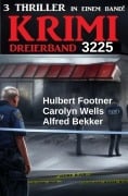 Cover-Bild zum Titel 'Krimi Dreierband 3225' von 'Alfred Bekker, Hulbert Footner, Carolyn Wells'