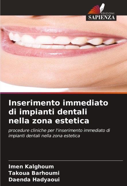 Inserimento immediato di impianti dentali nella zona estetica - Imen Kalghoum, Takoua Barhoumi, Daenda Hadyaoui