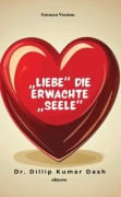 Cover-Bild zum Titel 'Liebe" Die erwachte "Seele' von 'Dillip Kumar Dash'