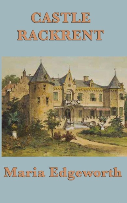 Castle Rackrent - Maria Edgeworth