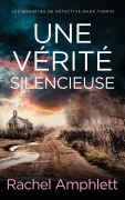 Cover-Bild zum Titel 'Une vérité silencieuse' von 'Rachel Amphlett'