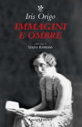 Cover-Bild zum Titel 'Immagini e ombre. Aspetti di una vita' von 'Iris Origo'