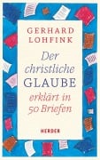 Cover-Bild zum Titel 'Der christliche Glaube erklärt in 50 Briefen' von 'Gerhard Lohfink'