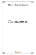 Cover-Bild zum Titel 'L'Instant présent' von 'Marie-Christine Régina'