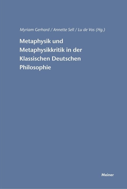 Metaphysik und Metaphysikkritik in der Klassischen Deutschen Philosophie - 