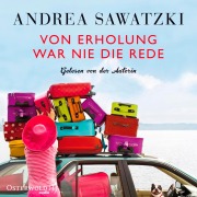 Cover-Bild zum Titel 'Von Erholung war nie die Rede' von 'Andrea Sawatzki'