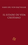 Cover-Bild zum Titel 'El estado de vida cristiano' von 'Hans Urs Von Balthasar'