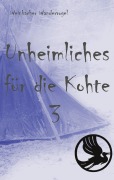 Cover-Bild zum Titel 'Unheimliches für die Kohte 3' von ''