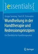 Cover-Bild zum Titel 'Wundheilung in der Handtherapie und Redressionsprinzipien' von 'Ton A. R. Schreuders, Ansgar Sanning'