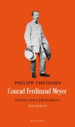 Cover-Bild zum Titel 'Conrad Ferdinand Meyer' von 'Philipp Theisohn'