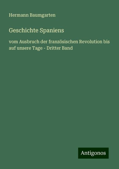 Geschichte Spaniens - Hermann Baumgarten