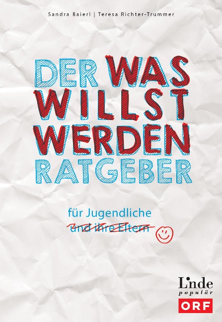 Der Was-willst-werden-Ratgeber - Sandra Baierl, Teresa Richter-Trummer
