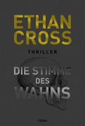 Cover-Bild zum Titel 'Die Stimme des Wahns' von 'Ethan Cross'