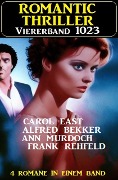 Cover-Bild zum Titel 'Romantic Thriller Viererband 1023' von 'Alfred Bekker, Frank Rehfeld, Carol East, Ann Murdoch'