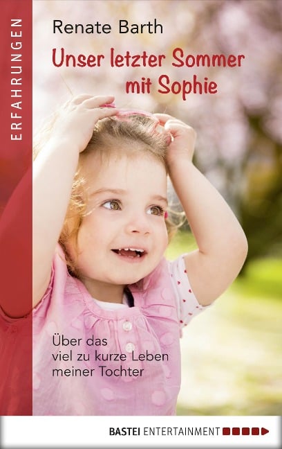 Unser letzter Sommer mit Sophie - Renate Barth