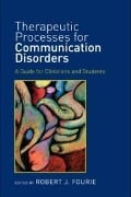 Cover-Bild zum Titel 'Therapeutic Processes for Communication Disorders' von ''